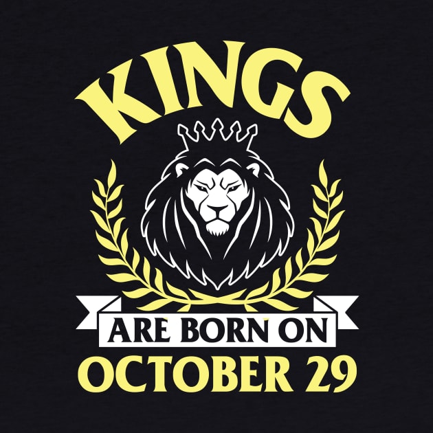 Kings Are Born On October 29 Happy Birthday To Me You Papa Daddy Uncle Brother Husband Son by bakhanh123